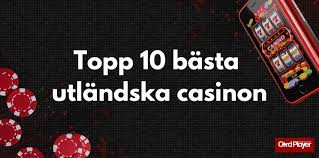 Utländska Casino Online En Guide till Spelupplevelsen