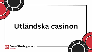 Utländska Casino Online En Guide till Spelupplevelsen